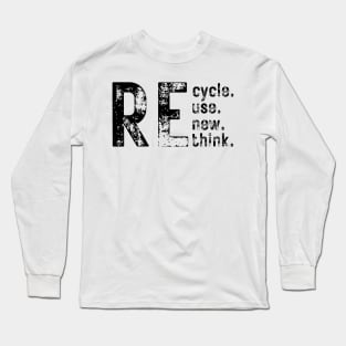 Recycle Reuse Renew Rethink Long Sleeve T-Shirt